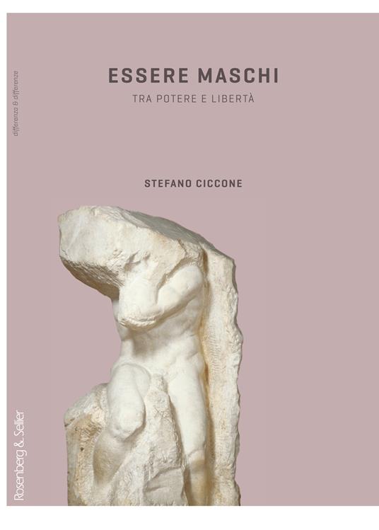 Essere maschi. Tra potere e libertà - Stefano Ciccone - copertina