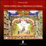 I teatri storici della provincia di Torino. Ediz. illustrata