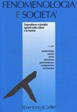 Fenomenologia e società (2014). Vol. 1: Dogmatismo e pluralità: sguardi sulla cultura e la tecnica.