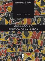 Glenn Gould. Politica della musica