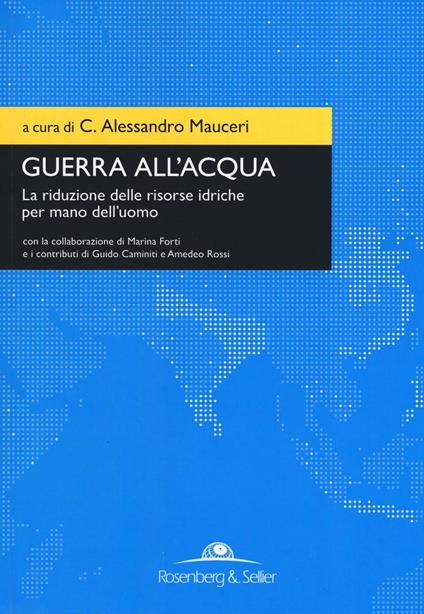 Guerra all'acqua. La riduzione delle risorse idriche per mano dell'uomo - copertina