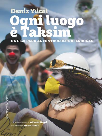 Ogni luogo è Taksim. Da Gezi Park al controgolpe di Erdogan - Deniz Yücel,Serena Tarascio - ebook