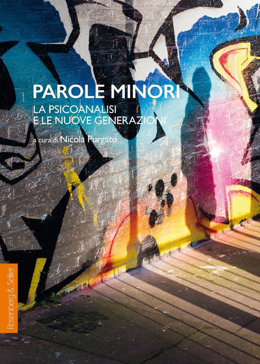 Parole minori. La psicoanalisi e le nuove generazioni - Nicola Purgato - ebook