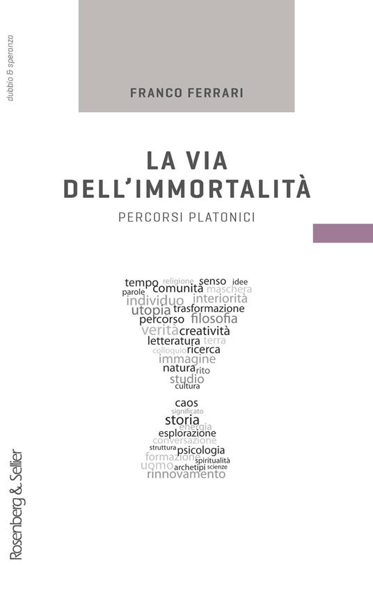 La via dell'immortalità. Percorsi platonici - Franco Ferrari - copertina