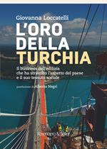 L' oro della Turchia. Il business dell'edilizia che ha stravolto l'aspetto del Paese e il suo tessuto sociale