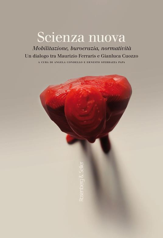 Scienza nuova. Mobilitazione, burocrazia, normatività. Un dialogo tra Maurizio Ferraris e Gianluca Cuozzo - copertina