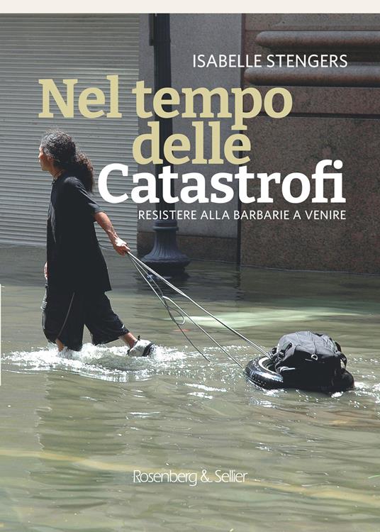 Nel tempo delle catastrofi. Resistere alla barbarie a venire - Isabelle Stengers - copertina