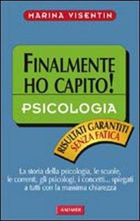 Psicologia. Finalmente ho capito! - Marina Visentin - copertina