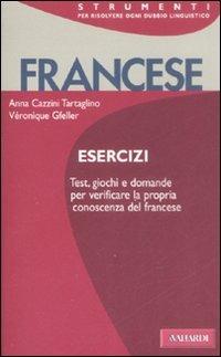 Francese. Esercizi - Anna Cazzini Tartaglino Mazzucchelli,Véronique Gfeller - copertina