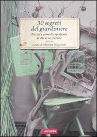 30 segreti del giardiniere. Piccoli e comodi espedienti di chi se ne intende - copertina