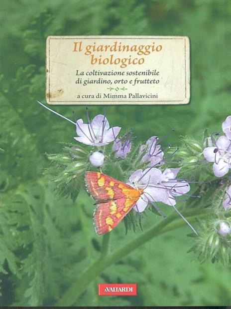 Il giardinaggio biologico. La coltivazione sostenibile di giardino, orto e frutteto - 2