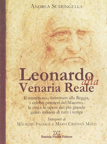 Leonardo alla Venaria Reale. Ediz. illustrata - Andrea Scaringella - copertina