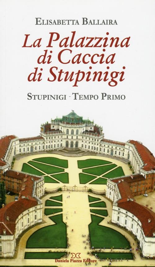 La palazzina di caccia di Stupinigi - Elisabetta Ballaira - copertina