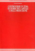 Dispense di economia politica. Vol. 2: Controversie in tema di teorie del capitale, della produzione e della crescita.