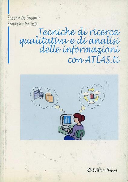 Tecniche di ricerca qualitativa e di analisi delle informazioni con Atlas.ti - Eugenio De Gregorio,Francesca Mosiello - copertina