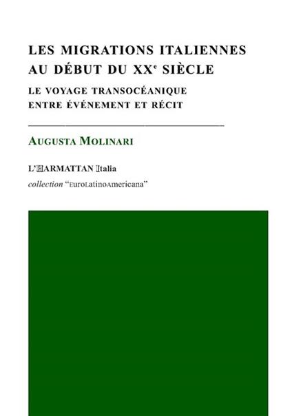 Les migrations italiennes au début du XXe siècle. Le voyage transocéanique entre événement et récit - Augusta Molinari - copertina