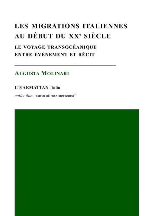 Les migrations italiennes au début du XXe siècle. Le voyage transocéanique entre événement et récit - Augusta Molinari - copertina