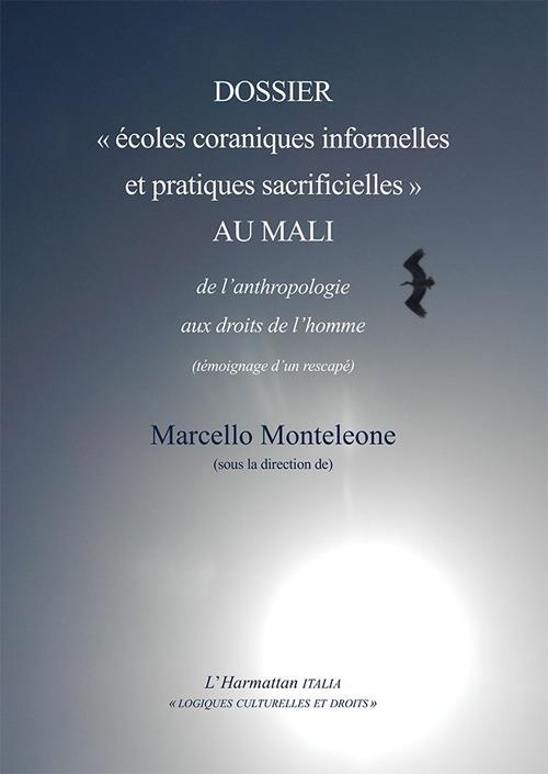 Dossier «écoles coraniques informelles et pratiques sacrificielles» au Mali. De l'anthropologie aux droits de l'homme (témoignage d'un rescapé) - copertina