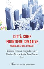 Città come frontiere creative. Visioni, pratiche, progetti