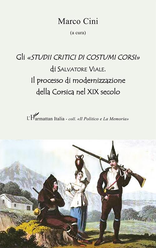 Gli «Studii critici di costumi corsi» di Salvatore Viale. Il processo di modernizzazione della Corsica nel XIX secolo - copertina