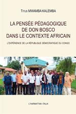 La pensée pédagogique de Don Bosco dans le contexte africain. L'expérience de la République Démocratique du Congo