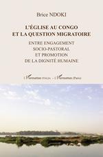 L'énglise au Congo et la question migratoire. Entre engagement socio-pastoral et promotion de la dignité humaine