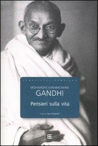 Pensieri sulla vita - Mohandas Karamchand Gandhi - copertina