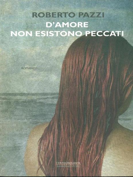 D'amore non esistono peccati - Roberto Pazzi - copertina