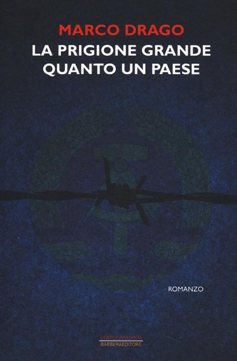 La prigione grande quanto un paese - Marco Drago - 3