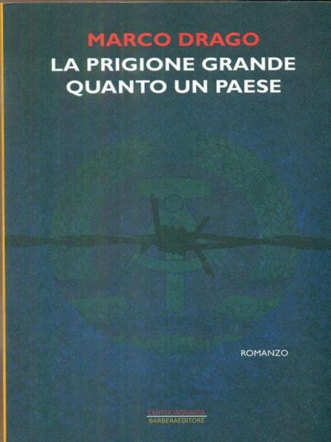 La prigione grande quanto un paese - Marco Drago - 2