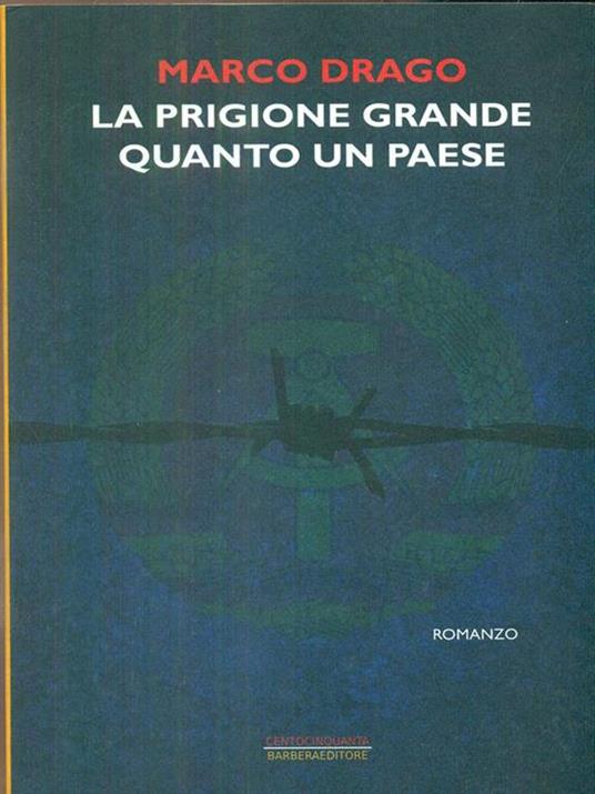 La prigione grande quanto un paese - Marco Drago - 6