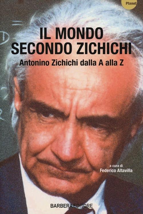 Il mondo secondo Zichichi. Antonino Zichichi dalla A alla Z - copertina