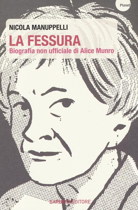 La fessura. Biografia non ufficiale di Alice Munro - Nicola Manuppelli - 4