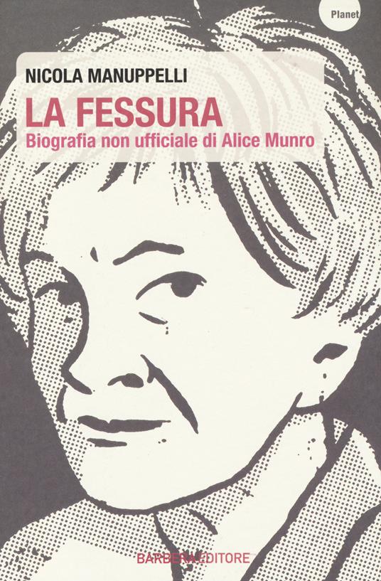 La fessura. Biografia non ufficiale di Alice Munro - Nicola Manuppelli - 6