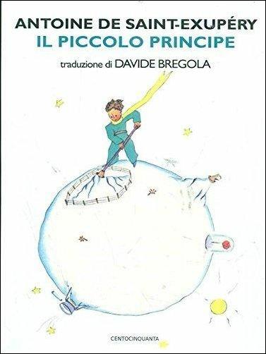 Il Piccolo Principe - Antoine de Saint-Exupéry - Libro - Feltrinelli -  Universale economica. I classici | Feltrinelli