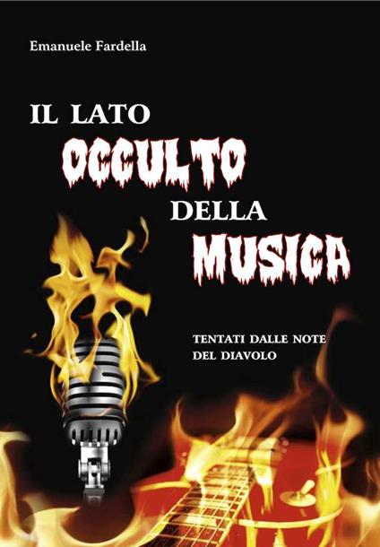 Il lato occulto della musica. Tentati dalle note del diavolo - Emanuele Fardella - copertina