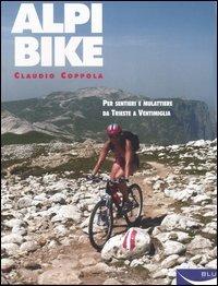 Alpibike. Per sentieri e mulattiere da Trieste a Ventimiglia - Claudio Coppola - copertina