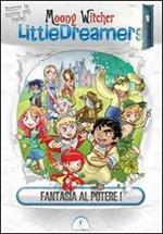 Fantasia al potere! Little dreamers. Vol. 1