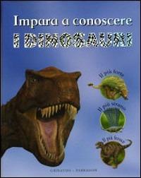 Impara a riconoscere i dinosauri - John Malam,Steve Parker - copertina