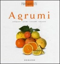 Frutta fresca. Antipasti, primi, secondi, dessert - Libro - Gribaudo -  Protagonisti in cucina