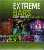 Etreme Bars. Ediz. italiana, inglese e spagnola