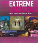 Extreme venues. Event locations around the world. Ediz. italiana, inglese e spagnola