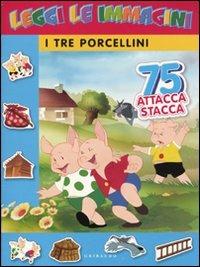 Tre porcellini. Leggi le immagini. Con adesivi - copertina