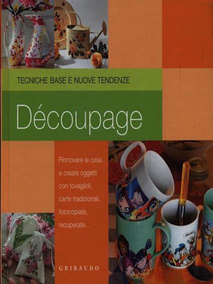 Découpage - Libro - Gribaudo - Idee in arte | Feltrinelli