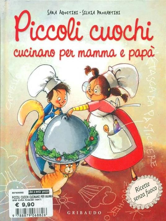 Piccoli cuochi cucinano per mamma e papà - Sara Agostini,Silvia Provantini - copertina