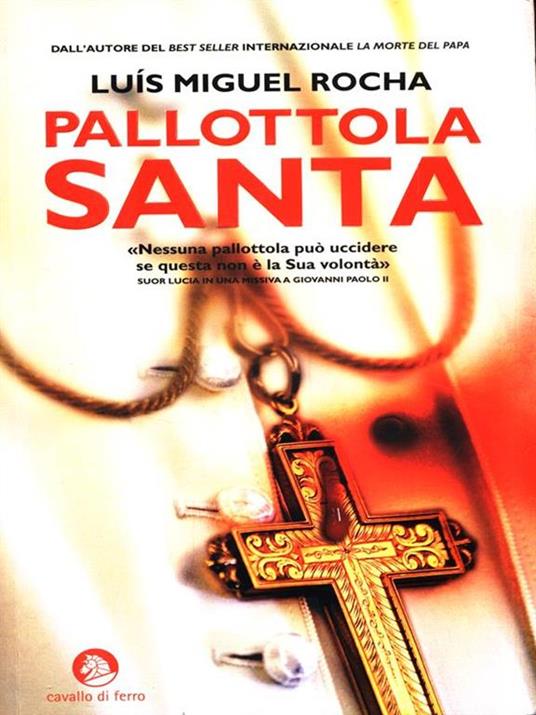 Pallottola santa - Luis Miguel Rocha - 2