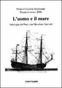 L' uomo e il mare. Antologia dei poeti con menzione speciale - copertina