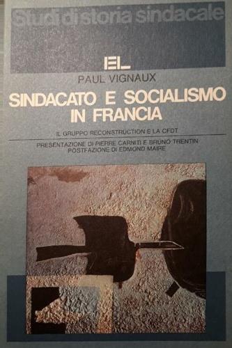 Sindacato e socialismo in Francia - Paul Vignaux - copertina