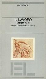 Il lavoro debole. Oltre la società salariale