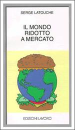 Il mondo ridotto a mercato